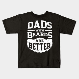 Dads with Beards are Better Distressed Kids T-Shirt